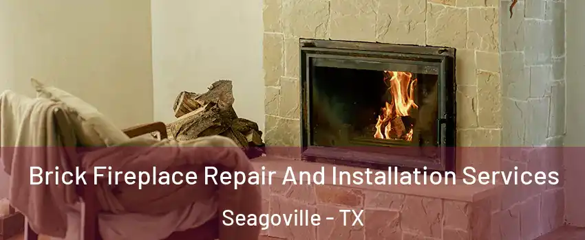  Brick Fireplace Repair And Installation Services Seagoville - TX