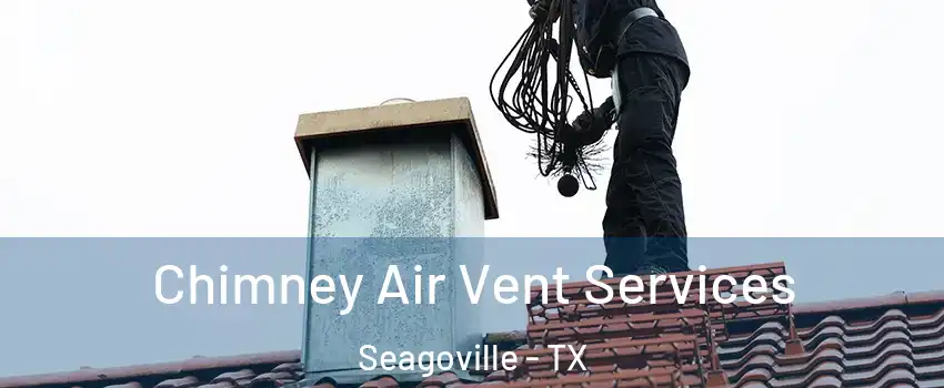  Chimney Air Vent Services Seagoville - TX