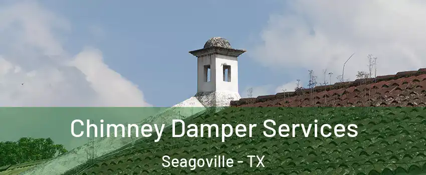  Chimney Damper Services Seagoville - TX