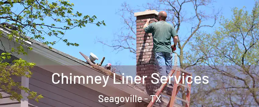  Chimney Liner Services Seagoville - TX