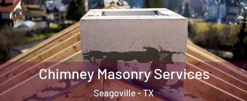  Chimney Masonry Services Seagoville - TX