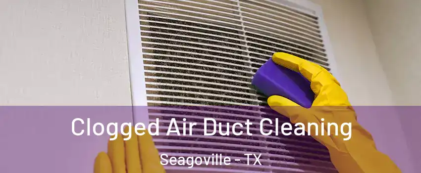  Clogged Air Duct Cleaning Seagoville - TX
