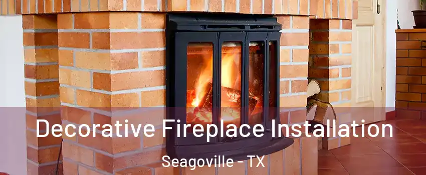  Decorative Fireplace Installation Seagoville - TX
