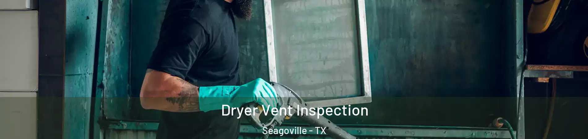  Dryer Vent Inspection Seagoville - TX