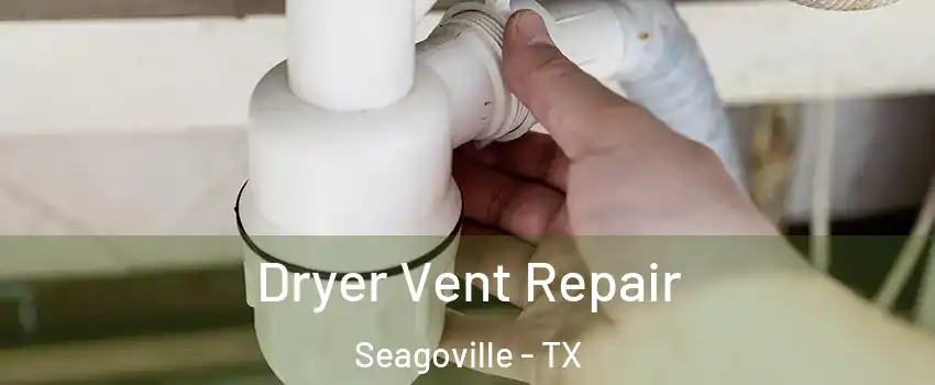  Dryer Vent Repair Seagoville - TX