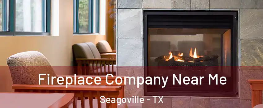  Fireplace Company Near Me Seagoville - TX