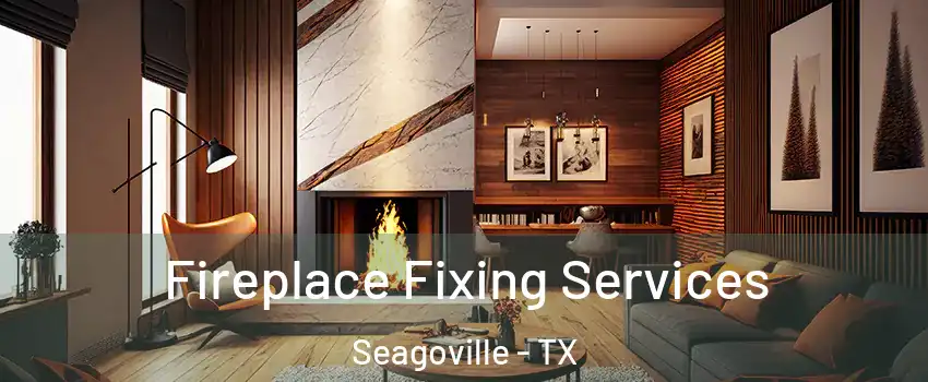  Fireplace Fixing Services Seagoville - TX