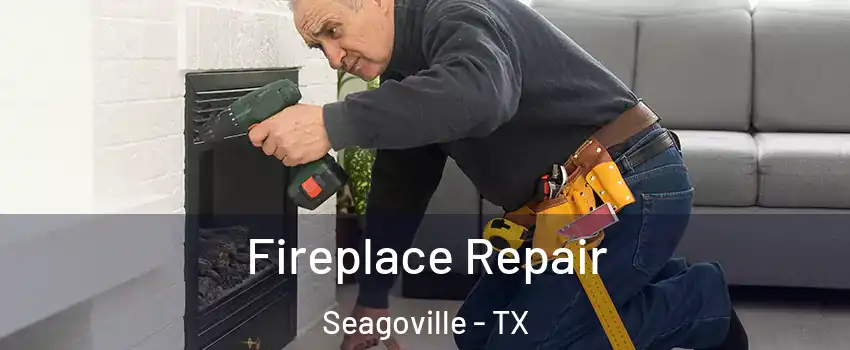  Fireplace Repair Seagoville - TX