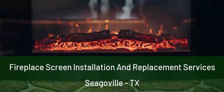  Fireplace Screen Installation And Replacement Services Seagoville - TX