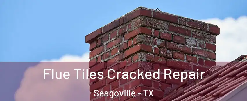  Flue Tiles Cracked Repair Seagoville - TX