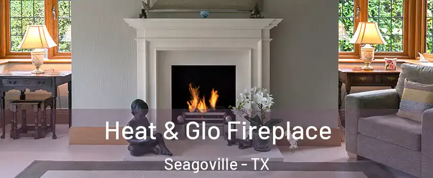  Heat & Glo Fireplace Seagoville - TX