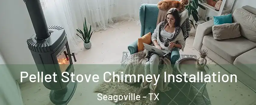  Pellet Stove Chimney Installation Seagoville - TX