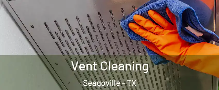  Vent Cleaning Seagoville - TX
